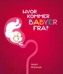 Best Hvor kommer babyer fra? Børn Børnebøger